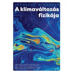 A klímaváltozás fizikája - Környezetvédelem, ökológia természetgyógyászati és alternatív szemléletű könyvek