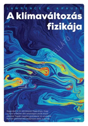 A klímaváltozás fizikája - Környezetvédelem, ökológia természetgyógyászati és alternatív szemléletű könyvek