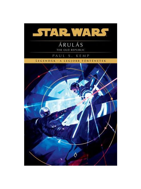 Star Wars - The Old Republic: Árulás - Legendák - a legjobb történetek (új kiadás)