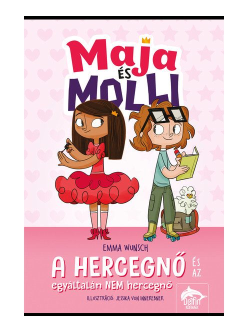 Maja és Molli - A hercegnő és az egyáltalán NEM hercegnő - Maja és Molli-sorozat 1. rész