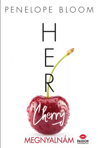 Her Cherry - Megnyalnám - A vonzalom tárgyai-sorozat 1. rész - Romantikus  témájú könyvek és olvasmányok