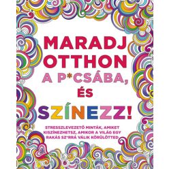 Maradj otthon a p*csába, és színezz! - Kreativitás  témájú könyvek és olvasmányok