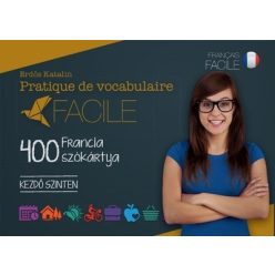 Pratique de vocabulaire Facile - 400 francia szókártya /Kezdő szinten - Francia  témájú könyvek és olvasmányok