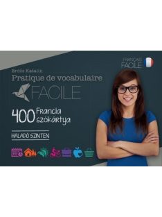   Pratique de vocabulaire Facile - 400 francia szókártya /Haladó szinten