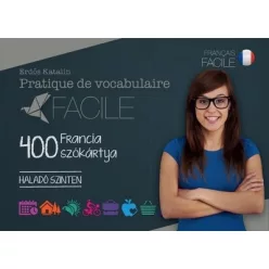   Pratique de vocabulaire Facile - 400 francia szókártya /Haladó szinten