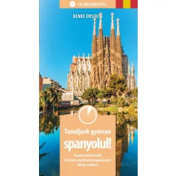 Tanuljunk gyorsan spanyolul! (letölthető hanganyaggal) - Spanyol  témájú könyvek és olvasmányok