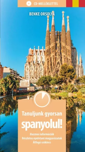 Tanuljunk gyorsan spanyolul! (letölthető hanganyaggal) - Spanyol  témájú könyvek és olvasmányok