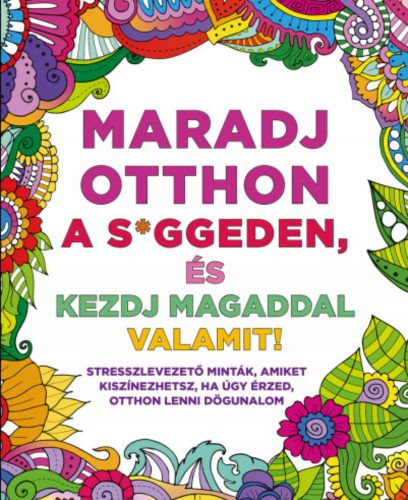 Maradj otthon a s*ggeden, és kezdj magaddal valamit! - Kreativitás  témájú könyvek és olvasmányok