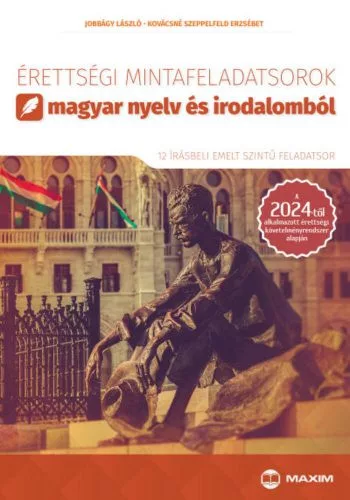 Érettségi mintafeladatsorok magyar nyelv és irodalomból (emelt szint) - a 2024-től alkalmazott érettségi követelményrend - Magyar  témájú könyvek és olvasmányok