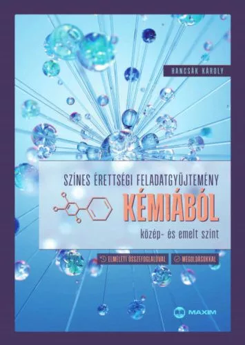 Színes érettségi feladatgyűjtemény kémiából (közép- és emelt szint) - Kémia  témájú könyvek és olvasmányok