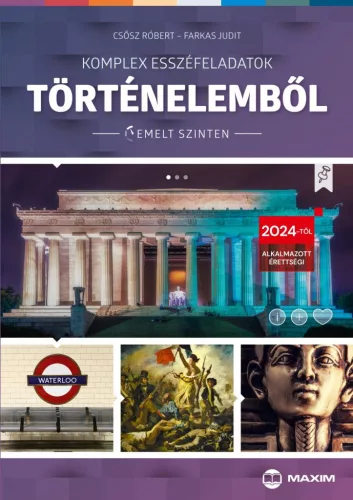 Komplex esszéfeladatok történelemből (emelt szinten) - 2024-től érvényes - Történelem, honismeret  témájú könyvek és olvasmányok