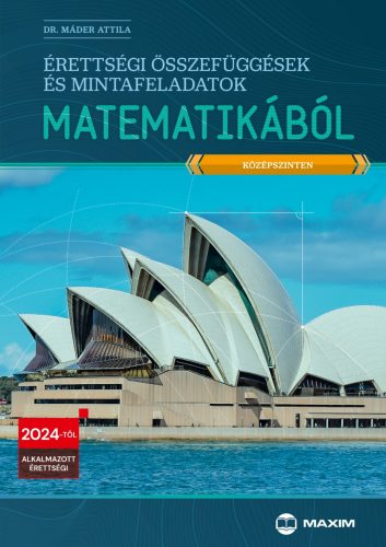 Érettségi összefüggések és mintafeladatok matematikából (középszinten) - 2024-től érvényes