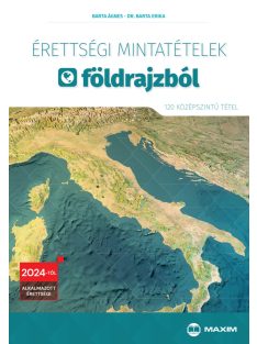   Érettségi mintatételek földrajzból (120 középszintű tétel) - 2024-től érvényes