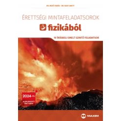   Érettségi mintafeladatsorok fizikából (10 írásbeli emelt szintű feladatsor) - 2024-től érvényes