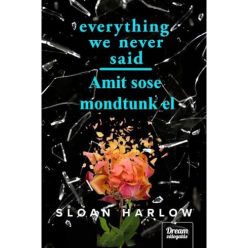 Everything We Never Said - Amit sose mondtunk el - Thriller  témájú könyvek és olvasmányok