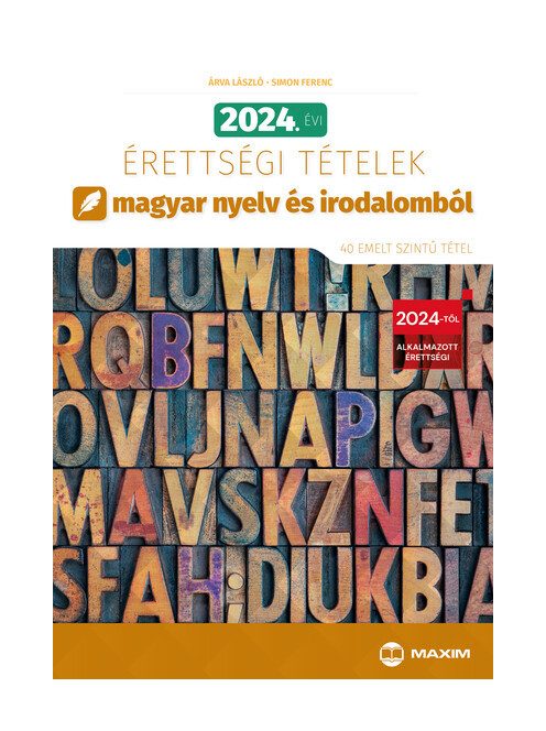 2024. évi érettségi tételek magyar nyelv és irodalomból (40 emelt szintű tétel)