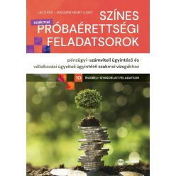  Színes próbaérettségi feladatsorok pénzügyi-számviteli ügyintéző és vállalkozási ügyviteli ügyintéző szakmai vizsgákhoz