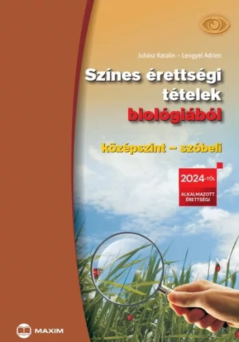 Színes érettségi tételek biológiából (középszint – szóbeli) – 2024-től érvényes - Biológia,egészségtan egészségtudatos életmódhoz kapcsolódó könyvek