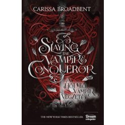 Slaying the Vampire Conqueror - A hódító vámpír végzete (éldekorált) - Fantasy  témájú könyvek és olvasmányok