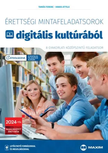 Érettségi mintafeladatsorok digitális kultúrából (8 gyakorlati középszintű feladatsor) - 2024-től érvényes (új, átdolgoz - Informatika, számítástechnika  témájú könyvek és olvasmányok