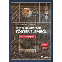 Érettségi adattár történelemből 9-12. évfolyam - 2024-től érvényes - Történelem, honismeret  témájú könyvek és olvasmányok