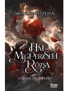 Six Scorched Roses - Hat megperzselt rózsa