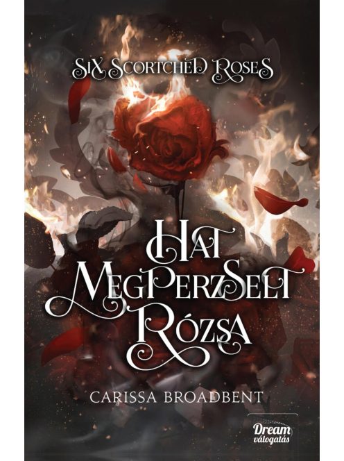 Six Scorched Roses - Hat megperzselt rózsa