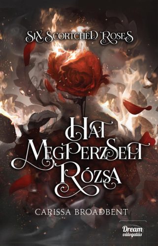 Six Scorched Roses - Hat megperzselt rózsa - Fantasy  témájú könyvek és olvasmányok