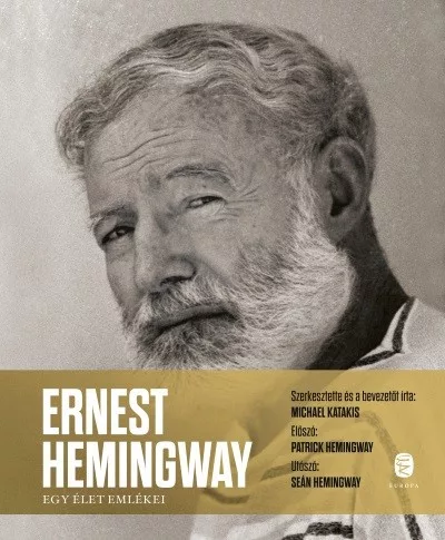 Ernest Hemingway - Egy élet emlékei - Életrajz  témájú könyvek és olvasmányok