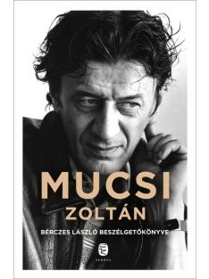 Mucsi Zoltán - Bérczes László beszélgetőkönyve