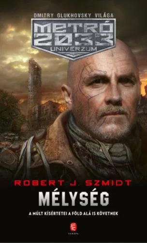 Mélység - METRÓ 2033 Univerzum - Sci-fi  témájú könyvek és olvasmányok
