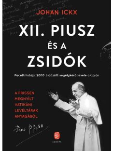   XII. Piusz és a zsidók - Pacelli listája: 2800 üldözött segélykérő levele alapján