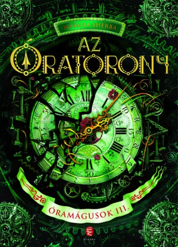 Az Óratorony - Óramágusok III. - Fantasy  témájú könyvek és olvasmányok