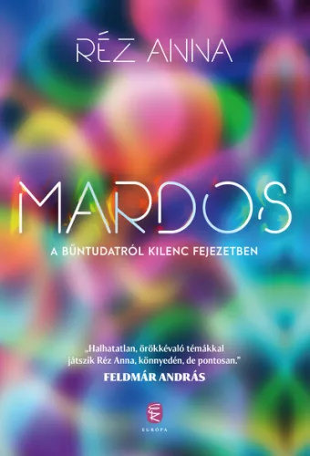 Mardos - A bűntudatról kilenc fejezetben - Pszichológia  témájú könyvek és olvasmányok
