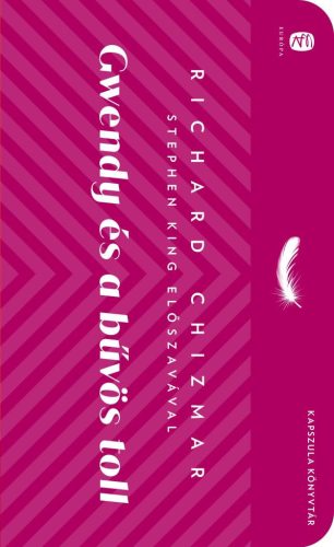 Gwendy és a bűvös toll - Európa Kapszula Könyvtár - Thriller  témájú könyvek és olvasmányok