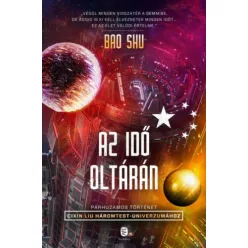 Az idő oltárán - Párhuzamos történet Cixin Liu Háromtest-univerzumához - Sci-fi  témájú könyvek és olvasmányok