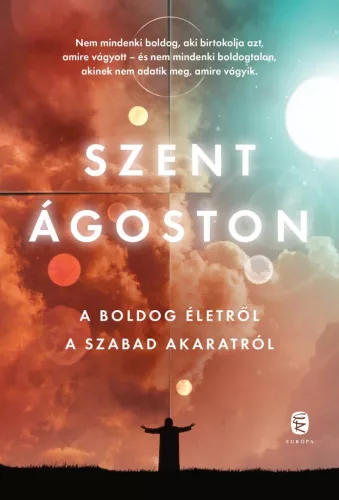 A boldog életről - A szabad akaratról - Teológia  témájú könyvek és olvasmányok