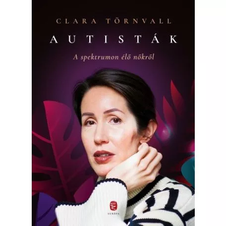 Autisták - A spektrumon élő nőkről - Szociológia  témájú könyvek és olvasmányok