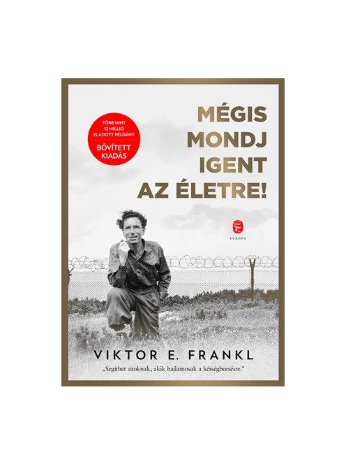 Mégis mondj igent az életre! (bővitett, új kiadás)