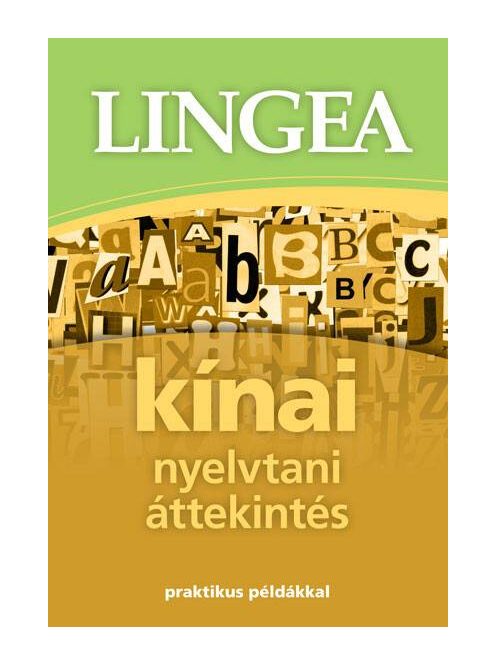 Lingea kínai nyelvtani áttekintés - Praktikus példákkal