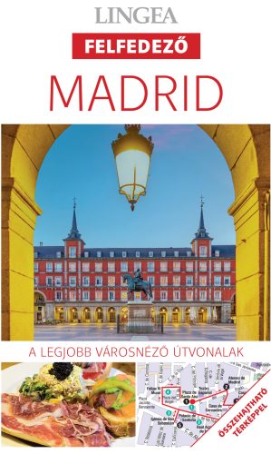 Madrid - Lingea Felfedező - A legjobb városnéző útvonalak (2. kiadás) - Európa  témájú könyvek és olvasmányok
