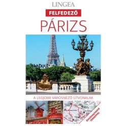 Párizs - Lingea felfedező - A legjobb városnéző útvonalak összehajtható térképpel (2. kiadás) - Európa  témájú könyvek és olvasmányok