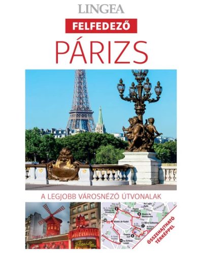 Párizs - Lingea felfedező - A legjobb városnéző útvonalak összehajtható térképpel (2. kiadás) - Európa  témájú könyvek és olvasmányok