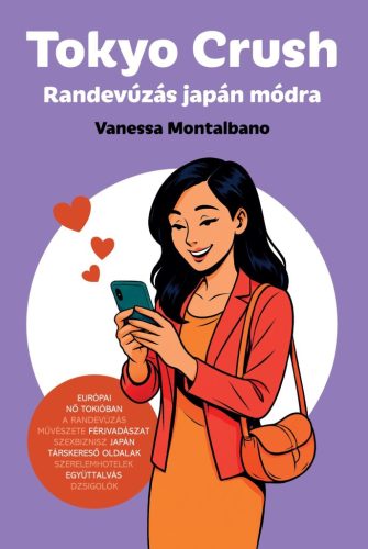 Tokyo Crush - Randevúzás japán módra - Szórakoztató Irodalom  témájú könyvek és olvasmányok