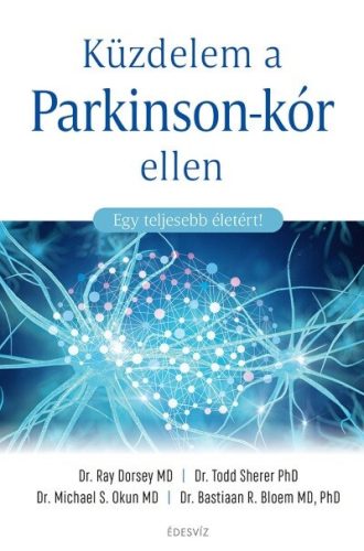 Küzdelem a Parkinson-kór ellen - Egy teljesebb életért! - Egészséges test és lélek egészségtudatos életmódhoz kapcsolódó könyvek