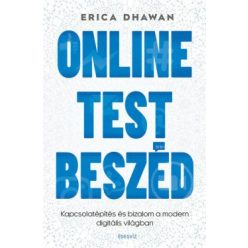 Online testbeszéd - Kapcsolatépítés és bizalom a modern digitális világban - Egészséges test és lélek egészségtudatos életmódhoz kapcsolódó könyvek