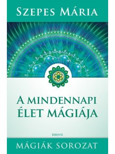 A mindennapi élet mágiája (új kiadás)