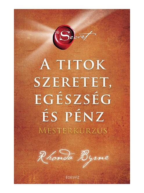 A Titok - Szeretet, Egészség és Pénz - Mesterkurzus