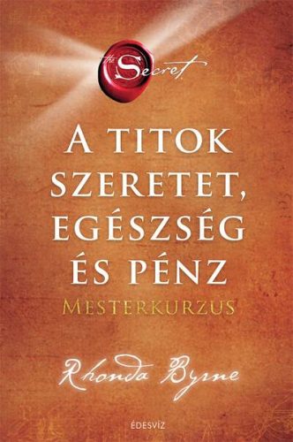 A Titok - Szeretet, Egészség és Pénz - Mesterkurzus - Önfejlesztő csomagok  témájú könyvek és olvasmányok