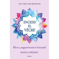 Engedd el végre! - Éld át a "magasról teszek rá" katarzisát! - Egészséges test és lélek egészségtudatos életmódhoz kapcsolódó könyvek